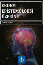 ERDEM EPİSTEMOLOJİSİ ÜZERİNE